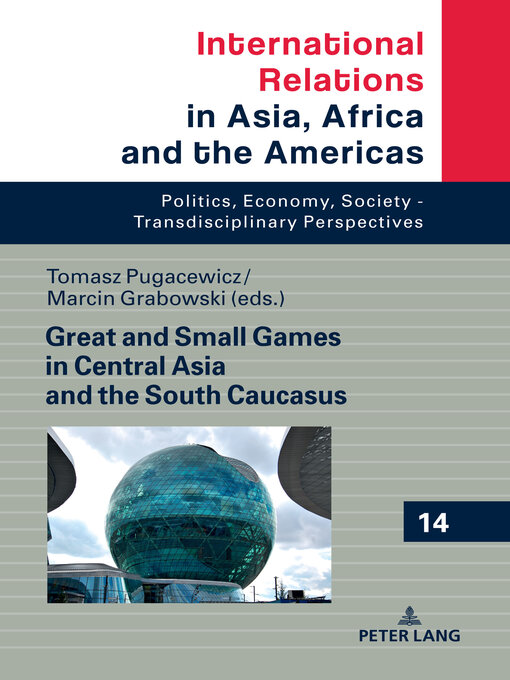 Title details for Great and Small Games in Central Asia and the South Caucasus by Andrzej Mania - Available